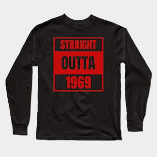 Straight Outta 1969 Birthday Born in '69 Long Sleeve T-Shirt